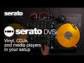 Serato DVS | Vinyl, CDJs, and media players in your setup