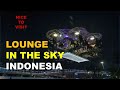 LOUNGE IN THE SKY INDONESIA - SENSATIONAL DINING IN THE SKY