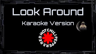 Red Hot Chili Peppers • Look Around (CC) (Upgraded Video) 🎤 [Karaoke] [Instrumental]