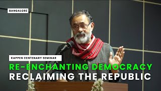 Re-Enchanting Democracy, Reclaiming the Republic | YogendraYadav