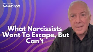 What Narcissists Want To Escape, But Can't