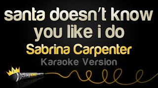 Sabrina Carpenter - santa doesn’t know you like i do (Karaoke Version)