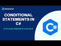 Conditional Statements in C# | If, If..else, Nested If, If-else-If | Full Explanation