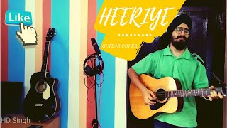 HEERIYE-Song cover on Guitar by HD Singh | Arijit Singh | Himesh Reshmmiya | Happy Hardy And Heer