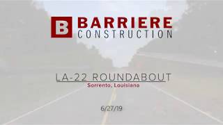 Barriere Construction | LA-22 Roundabout - 6/27/19