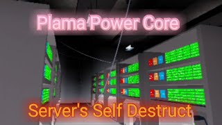 Plama Power Core | Server's Self Destruct | °Roblox°