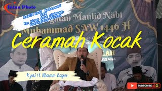 CERAMAH LUCU DAN MENGHIBUR KYAI H. ILHAM - BOGOR I MEMPERINGATI MAULID NABI MUHAMMAD SAW