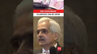 RBI Governor Shaktikanta Das clarifies on the confusion over Rs 2000 notes