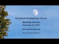 Sunday, November 24, 2024 worship service at Emmanuel Presbyterian Church, Bedford TX