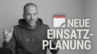 Neue EINSATZPLANUNG