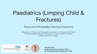 (11) Paediatrics (Limping Child + Fractures) (T\u0026O Acute Management)