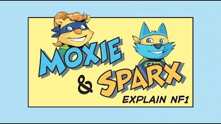 Moxie and Sparx Explain NF1