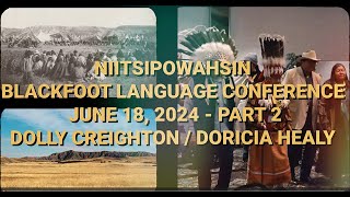 Niitsipowahsin Blackfoot Language Conference June 18, 2024 Part 2 - Dolly Creighton \u0026 Doricia Healy