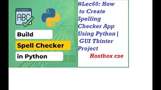 #Lec60: How to Create Spelling Checker App Using Python | GUI Tkinter Project|Hostbox cse
