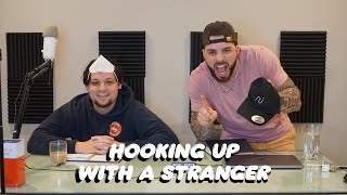 Hooking Up With A Stranger - Episode 46