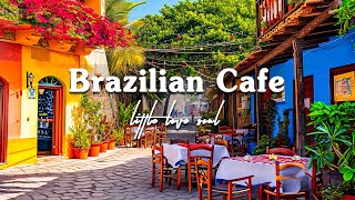 Positive Bossa Nova Music for Stress Relief, Healing | Brazilian Cafe Shop Ambience with Jazz Bossa