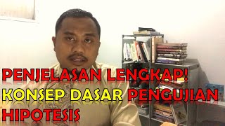 Konsep Dasar Pengujian Hipotesis - Penjelasan Lengkap