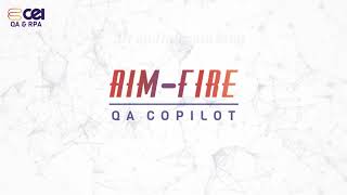 CEI QA \u0026 RPA:  AIM-FIRE QA Copilot