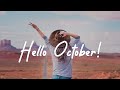 Hello October! A new month starts with happy vibes | Acoustic/Indie/Pop/Folk Playlist