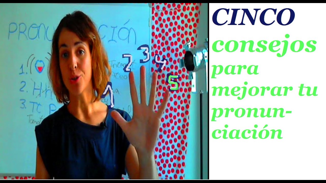 PRONUNCIACIÓN. 5 Consejos Para Hablar (mejor) Español / Nivel B1- B2 ...