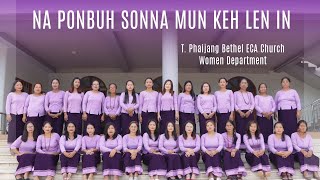 NA PONBUH SONNA MUN KEH LEN IN || T  Phaijang Bethel ECA Church Women Department