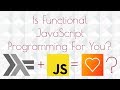 Should You Learn Functional Programming in JavaScript?