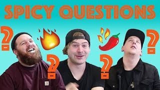 10 spicy questions (answered)