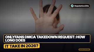 Onlyfans Dmca Takedown Request How Long Does It Take In 2026