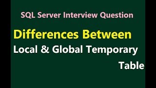 Difference between Local and Global temporary table in SQL Server || SQL Interview Question