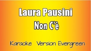 Laura Pausini - Non c'è (versione Karaoke Academy Italia)