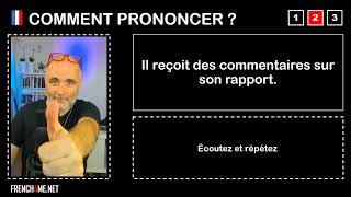 How to pronounce French I Il reçoit des commentaires sur son rapport