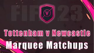 TOTTENHAM v NEWCASTLE MARQUEE MATCHUPS | CHEAPEST SOLUTION | FIFA 23 ULTIMATE TEAM