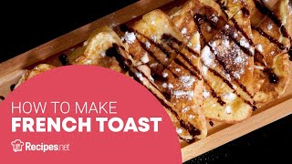How to Make FRENCH TOAST - EASY Homemade IHOP-Inspired French Toast Recipe | Recipes.net