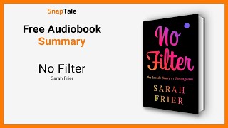 No Filter by Sarah Frier: 9 Minute Summary