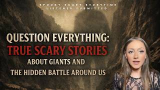 Question Everything: True Scary Stories | Giants, Possession & the Hidden War Around Us