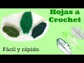 🍃Como tejer Hojas a crochet fácil y rápido🍃/Quick and easy crochet leaves