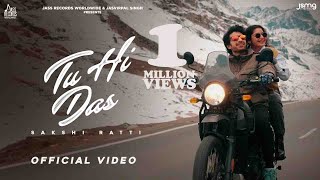 Tu Hi Das (Official Video) Sakshi Ratti | Sharry Nexus | Dark Vision | Jass Records Worldwide