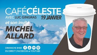 CAFÉ CÉLESTE 181 | 19 janvier 2025 | Luc Gingras et Michel Allard