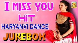 आई मिस यू | I Miss You | Hit Haryanvi Dance | Juke Box | Sapna Hit Dance