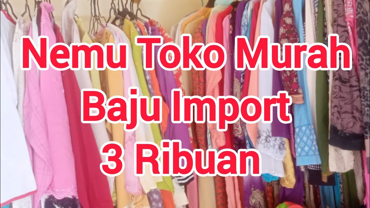 Nemu Toko Murah Laris Banget L Rekomendasi Tempat Thrifting Murah Di ...