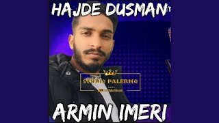 ARMIN IMERI HAJDE DUSMAN