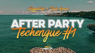 AFTER PARTY - TECHENGUE #1 / DJ AGU CTR - REGGAETON TECH HOUSE
