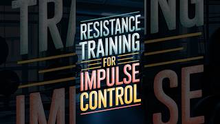 Strength Training for ADHD Impulse Control