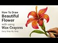 How To Draw Beautiful Flower with Using Wax Crayons | Easy Step By Step | Art Tutorial