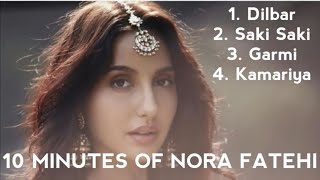 😎 10 Minutes of Nora Fatehi Classics 😎 | Dilbar | Saki saki | Garmi | Kamariya