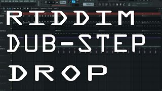 Virtual Riot Dubstep / Riddim Drop Tutrial FL Studio