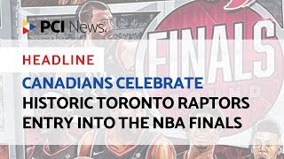 Canadians celebrate historic Toronto Raptors entry into the NBA finals