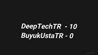 DeepTechTR vs BuyukUstaTR 10 - 0 RinaMT2