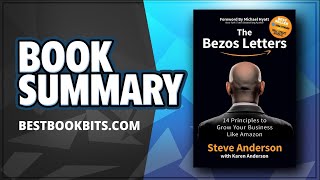 The Bezos Letters | 14 Principles to Grow Your Business Like Amazon | Steve Anderson | Book Summary
