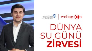 Agro TV Turkey Co-Founder Doğan Başaran | Dünya Su Günü Zirvesi - Agro TV